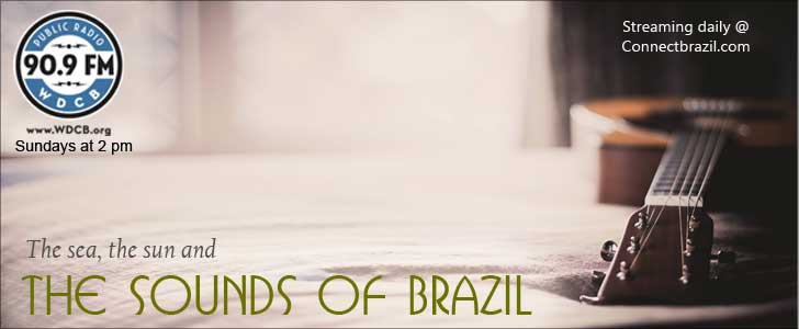 Listen to The Sounds of Brazil Sundays at 2 pm CT on 90.9 FM WDCB Chicago.