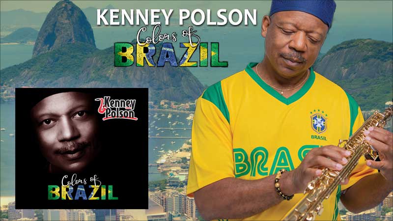 Win saxophonist Kenney Polson's Colors of Brazil album